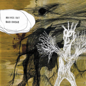 Listen to Knives Out song with lyrics from Radiohead