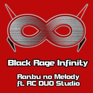 Black Rage Infinity的專輯Ranbu no Melody (from "Bleach")