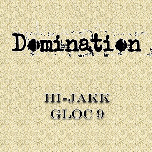 Hi-Jakkk Gloc-9的專輯Domination