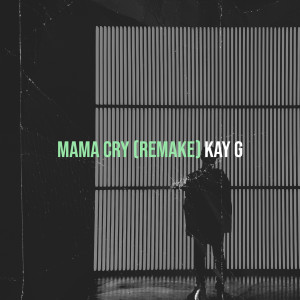 Listen to Mama Cry (Remake) song with lyrics from Kay G
