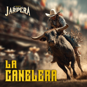 Banda La Jaripera的專輯La Canelera