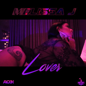 收聽Melissa J的Lover (Explicit)歌詞歌曲
