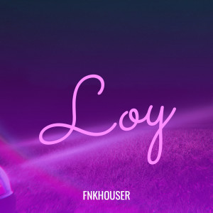 Album Loy (Explicit) from FNKHOUSER