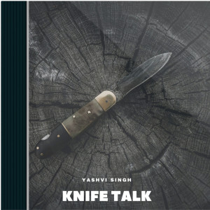 Listen to Knife Talk song with lyrics from Yashvi Singh