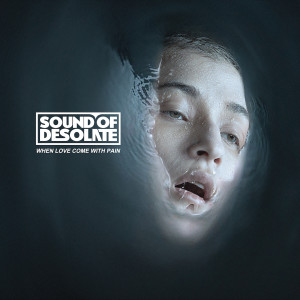 Dengarkan โศกนาฏกรรมของคำว่าจบ lagu dari Sound of Desolate dengan lirik