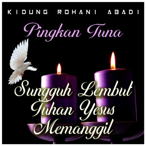 Listen to Sungguh Lembut Tuhan Yesus Memanggil song with lyrics from Pingkan Tuna