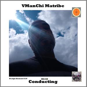 收聽VManChi Matribe的Conducting歌詞歌曲