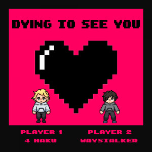4 Haku的專輯Dying To See You