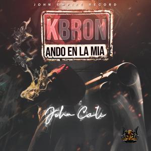 收聽John Cali的Kbron Ando En La Mia歌詞歌曲