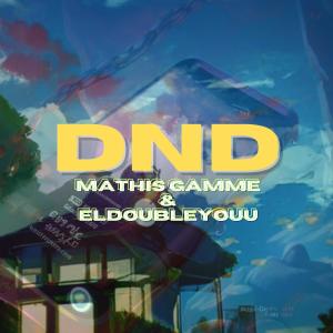 Mathis Gamme的专辑DND (feat. Eldoubleyouu)