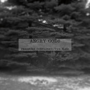 Angry gods的專輯Pressure Contained//The Mass