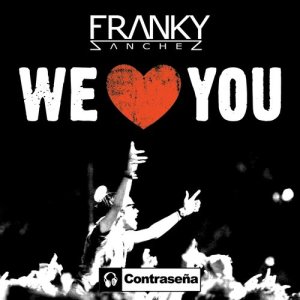 ดาวน์โหลดและฟังเพลง We Love You พร้อมเนื้อเพลงจาก Franky Sanchez