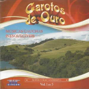 Album MÚSICAS GAÚCHAS INESQUECÍVEIS, VOL. 1 from Garotos de Ouro
