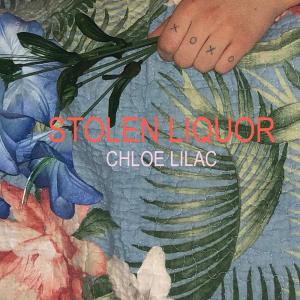 收聽Chloe Lilac的Stolen Liquor歌詞歌曲