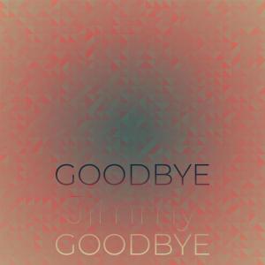 Listen to Goodbye Jimmy Goodbye song with lyrics from Kathy Linden