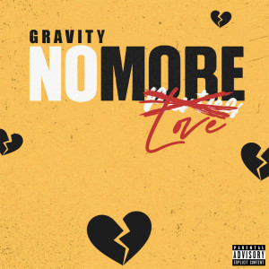 Listen to No More Love (Explicit) song with lyrics from Gravity