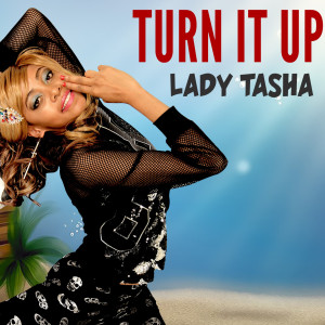 收聽Lady Tasha的Turn It Up歌詞歌曲