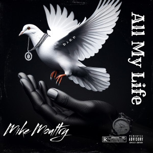 Listen to All My Life (Explicit) song with lyrics from Mike Moultry