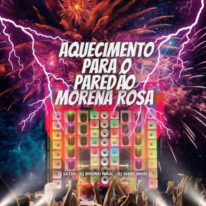 Album Aquecimento para o Paredão Morena Rosa (Explicit) from DJ Bruno Nasc