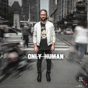 Listen to Only Human song with lyrics from Danny Lamb