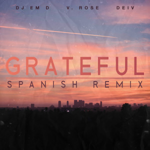 DJ Em D的專輯Grateful (Spanish Remix)