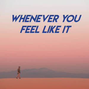 Listen to Whenever You Feel Like It song with lyrics from Princess Beat