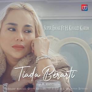 Listen to Tiada Berarti song with lyrics from Super Emak