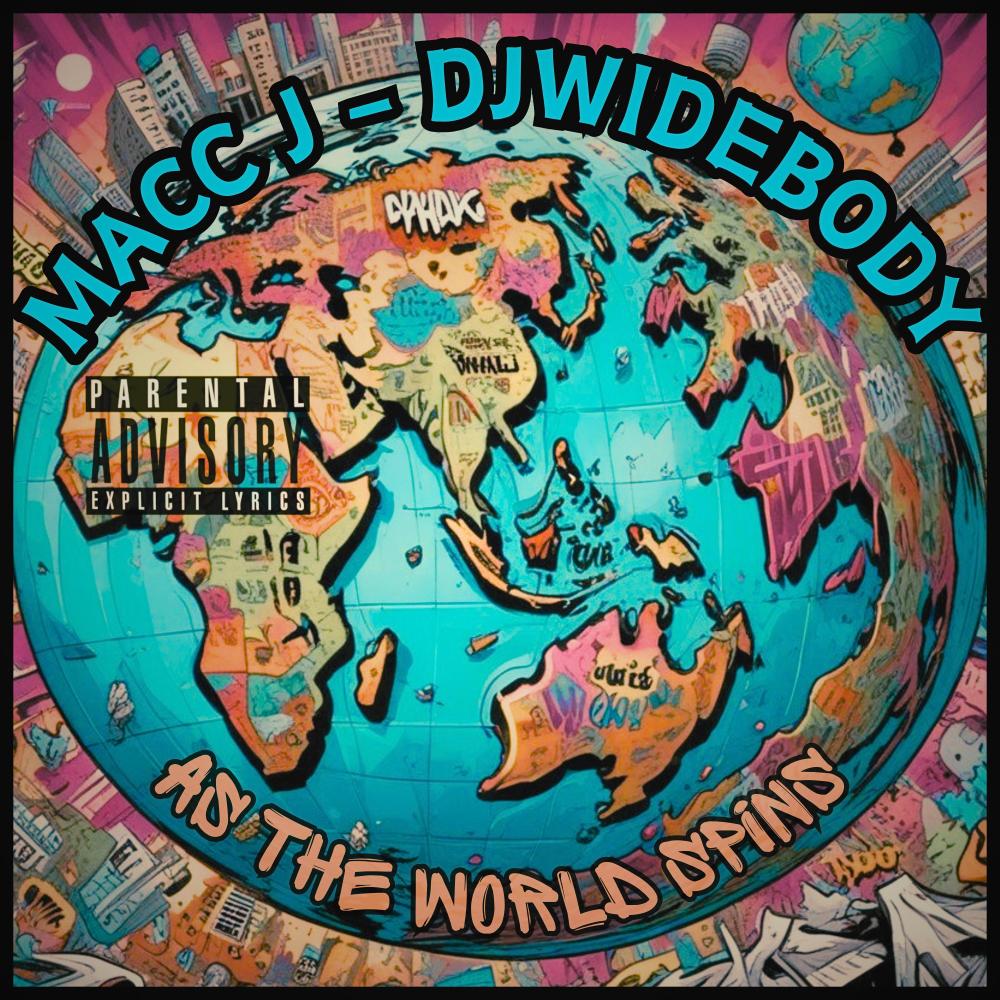 As The World Spins (feat. Macc J, DJ Widebody, Ajs & MaiconBeat|Explicit)