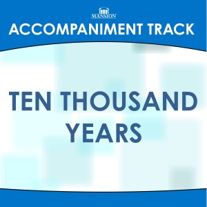 ดาวน์โหลดและฟังเพลง TEN THOUSAND YEARS พร้อมเนื้อเพลงจาก Franklin Christian Singers