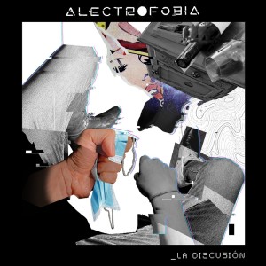 Alectrofobia的專輯La Discusión