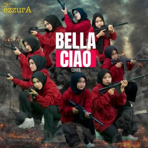 收听Ezzura的Bella Ciao (Qasidah Hip Hop)歌词歌曲