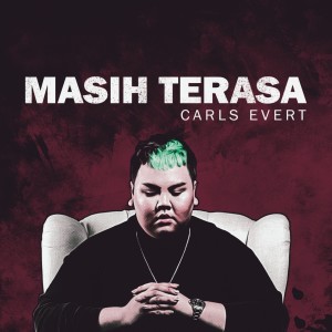 收听Carls Evert的Masih Terasa歌词歌曲