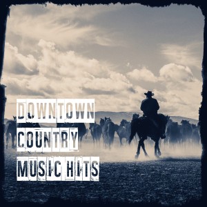 Country Boy's Band的專輯Downtown Country Music Hits