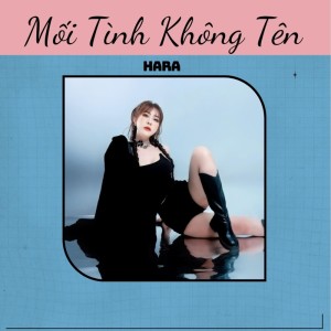 Album Mối Tình Không Tên (Cover) (Explicit) oleh Hara