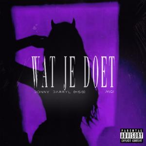 收聽HSG的Wat Je Doet (feat. M!QI) (Explicit)歌詞歌曲