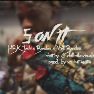 Listen to 5 On It (feat. Bandzz & WillBandzz) (Explicit) song with lyrics from HBK Jachi
