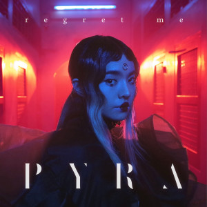 Listen to Regret Me song with lyrics from Pyra