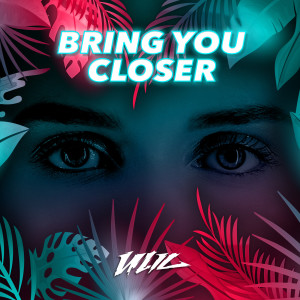 Listen to Bring You Closer song with lyrics from ULIL