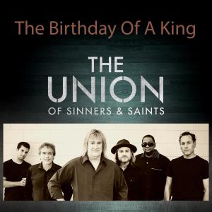 The Union of Sinners and Saints的專輯The Birthday of a King