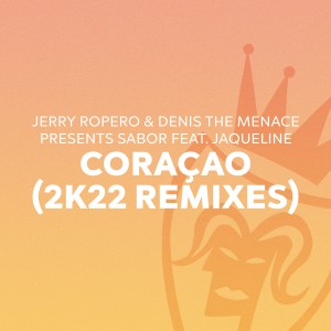 Denis The Menace的專輯Coraçao (2K22 Remixes)