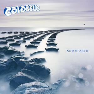 Colossus的專輯NOTOFEARTH