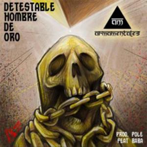 อัลบัม Detestable hombre de oro (feat. Armamentales, Difuzor & Saetta) (Explicit) ศิลปิน Baba Di Bravo