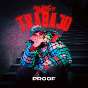 Listen to Los años de trabajo song with lyrics from Proof