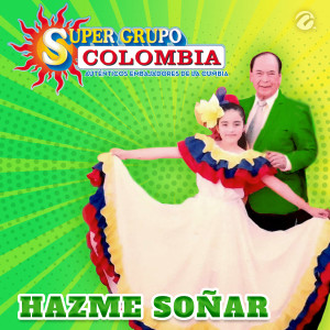อัลบัม Hazme Soñar ศิลปิน Super Grupo Colombia