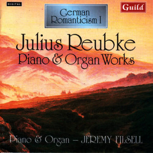 Reubke: Piano & Organ Works