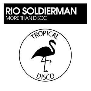 收聽Rio Soldierman的More Than Disco歌詞歌曲
