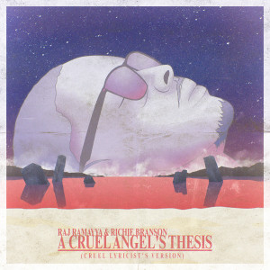 ดาวน์โหลดและฟังเพลง A Cruel Angel's Thesis (Cruel Lyricist's Version) (Explicit) พร้อมเนื้อเพลงจาก Raj Ramayya