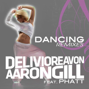 Aaron Gill的專輯Dancing (Remixes)