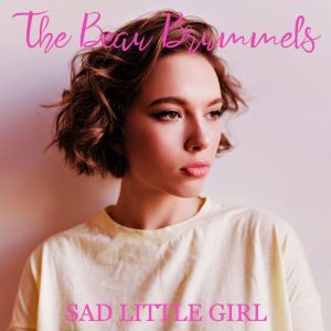The Beau Brummels的專輯Sad Little Girl