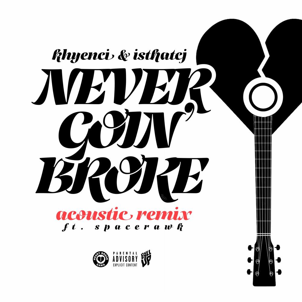 Never Goin' Broke (feat. SpaceRawk & Khyenci) (Explicit)
